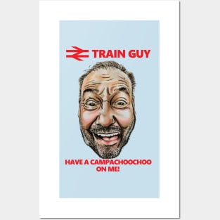 Train Guy (Bob Mortimer) - Have A Campachoochoo on Me! Posters and Art